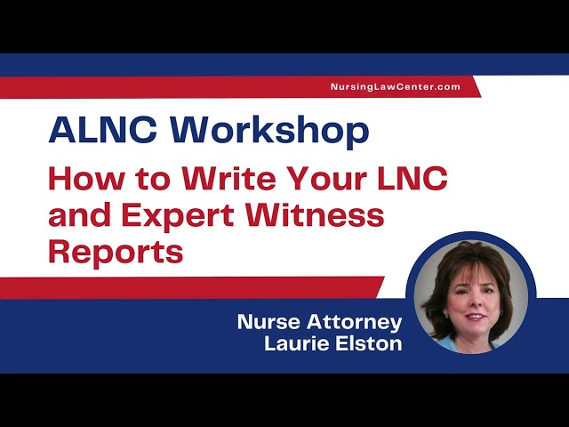 How to Write Your LNC and Expert Witness Reports | Advanced LNC