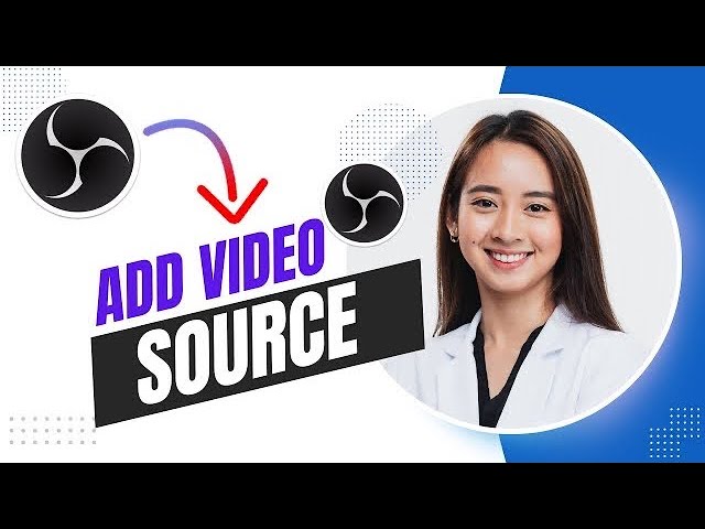How to Add a Video Source in OBS (Best Method).