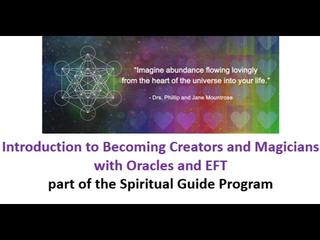 Introdfuction to Becoming Creators and Magicians with Oracles and EFT