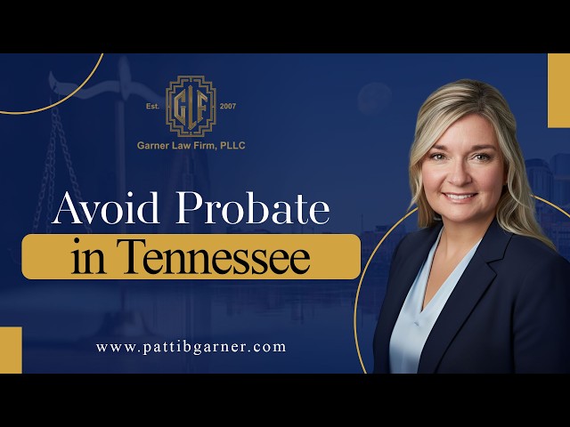 How to Avoid Probate in Tennessee: What Actually Works and What Doesn’t