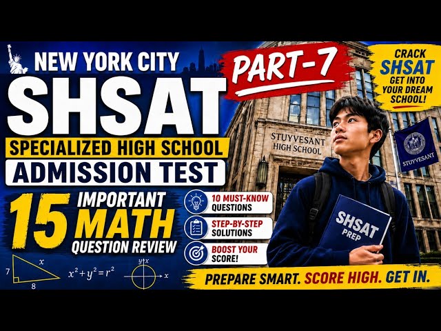 Specialized High School Admissions Test (SHSAT) | 15 Essential Math Questions Review | Part 7