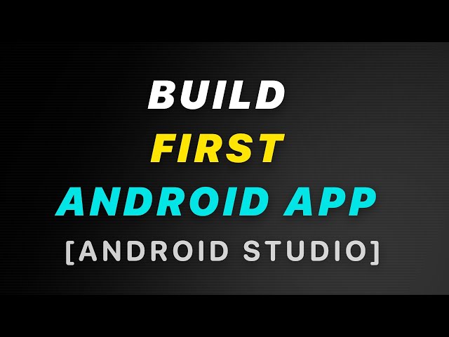 Build Your First Android App: Android Studio Tutorial for Beginners