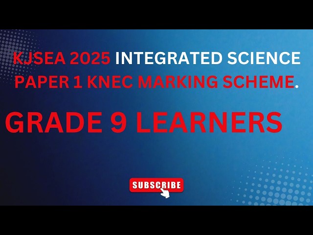 2025 KJSEA INTEGRATED SCIENCE KNEC MARKING SCHEME