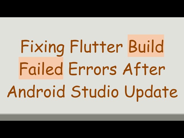 Fixing Flutter Build Failed Errors After Android Studio Update