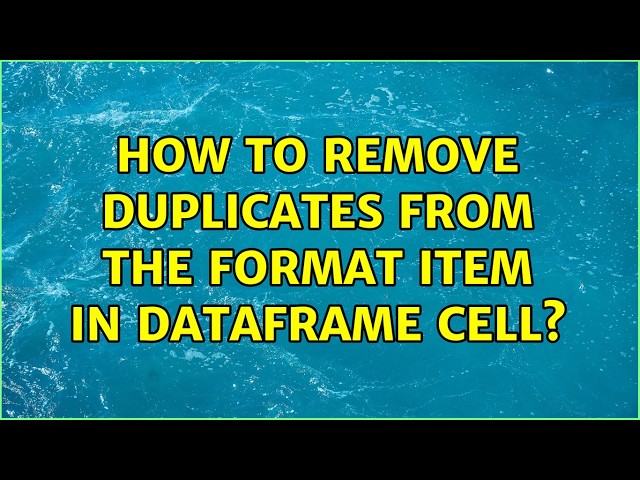 How to remove duplicates from the format item in dataframe cell?