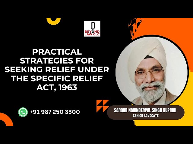 Practical Strategies for Seeking Relief under the Specific Relief Act, 1963