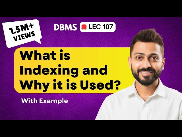 Lec-107: Why Indexing is used | Indexing Beginning | DBMS