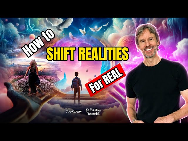 How to Shift to the Parallel Reality of Your Dream Life