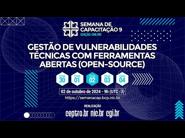 [#SemanaCap 9] Curso - Gestão de Vulnerabilidades Técnicas com Ferramentas Abertas (Open-Source)