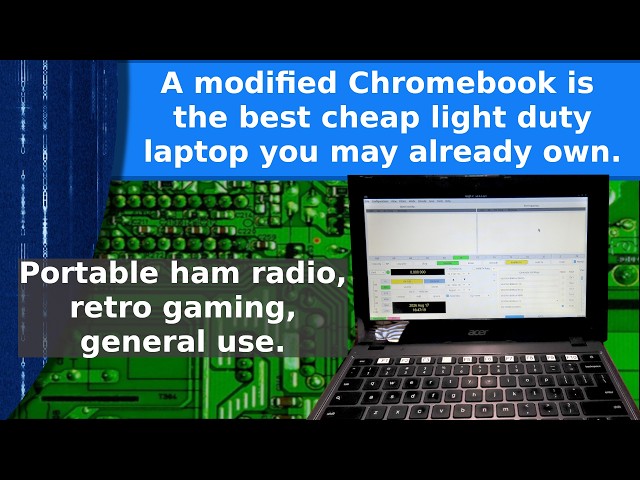 Linux and Ham Radio - A modified chromebook is a great cheap laptop for ham radio and retro gaming.