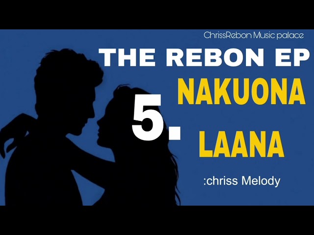 Chriss Melody - Nakuona Laana (Diss Track) | The Rebon EP