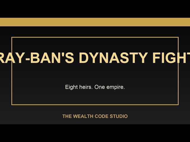 Ray-Ban's Dynasty Fight Explained