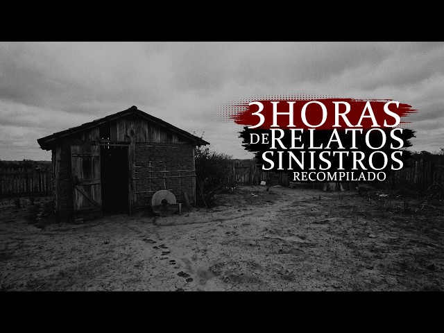 3 HORAS DE RELATOS DE TERROR SINISTROS (RECOMPILADO DE JUNHO)