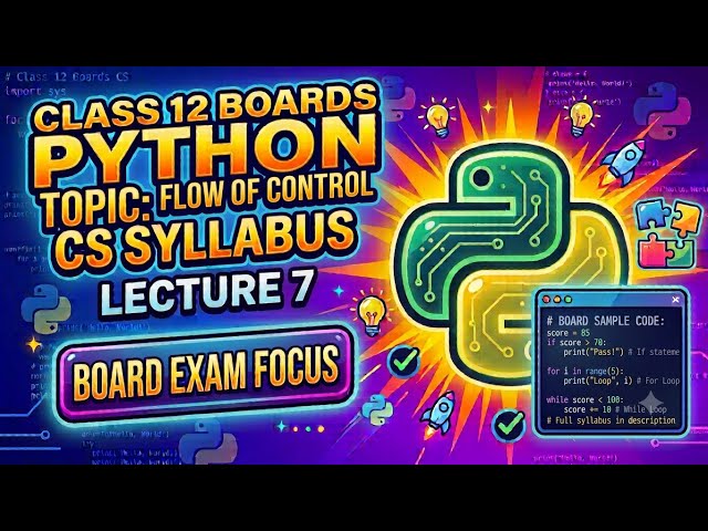 Master Flow of Control in Python | Lecture 7 (Decision Making in Code) #class12 #cbse 