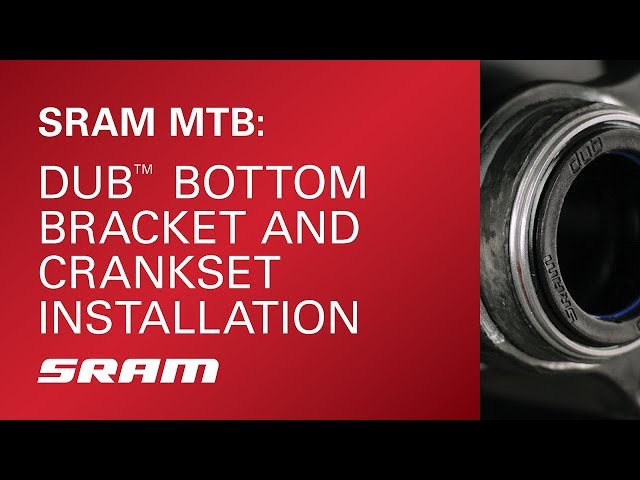 SRAM MTB: DUB™ Bottom Bracket and Crankset Installation