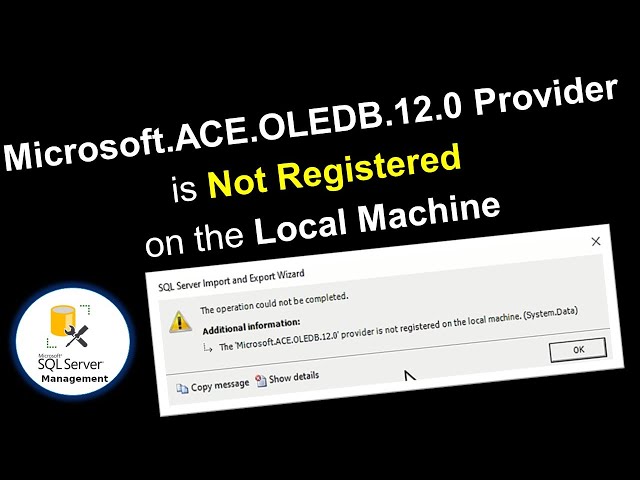 FIX The Microsoft.ACE.OLEDB.12.0 provider is not registered on the local machine in SQL Server