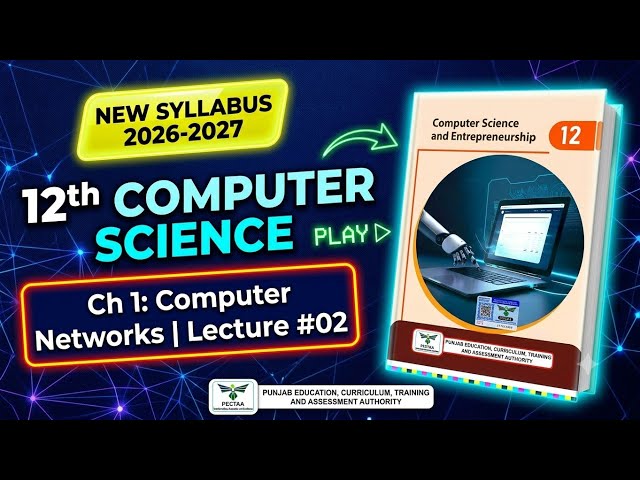 🔥 12th Computer Science New Syllabus 2026-27 | Chapter 1 Lecture 2 | Computer Networks