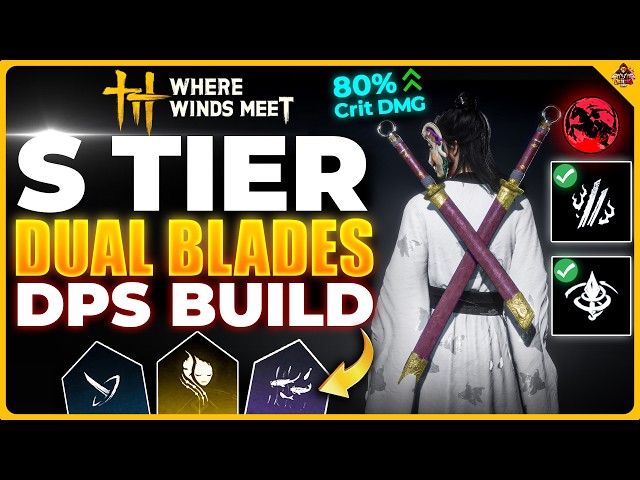 The BEST Dual Blades High DPS Build in Where Winds Meet