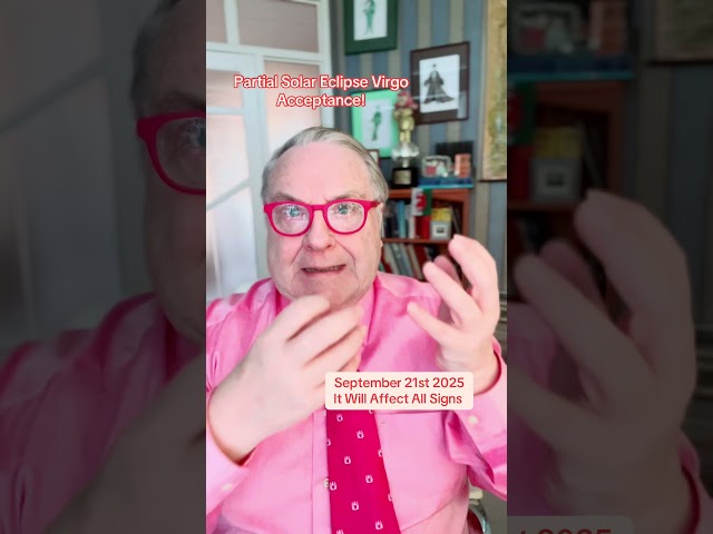 Astrology Partial Solar Eclipse Virgo Sept 21st 2025 impacts on all signs through to Easter 2026