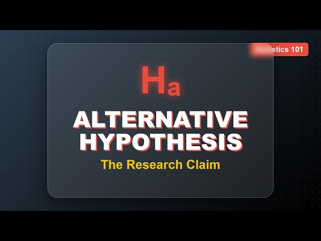 Alternative Hypothesis (Hₐ) Explained: The Research Claim & Tails