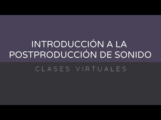 Introduccion a la Postproduccion de Sonido