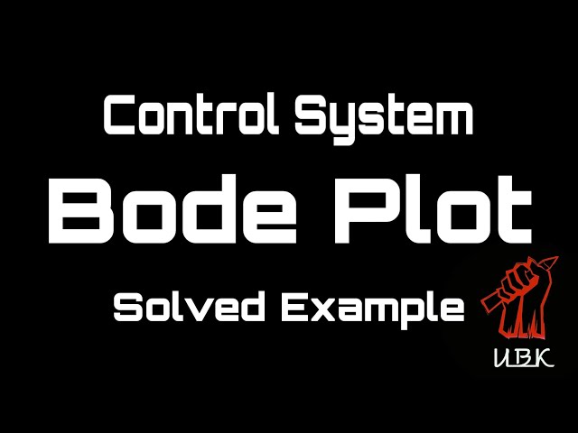 Control System - Bode Plot (Complete Solved Example) for EE