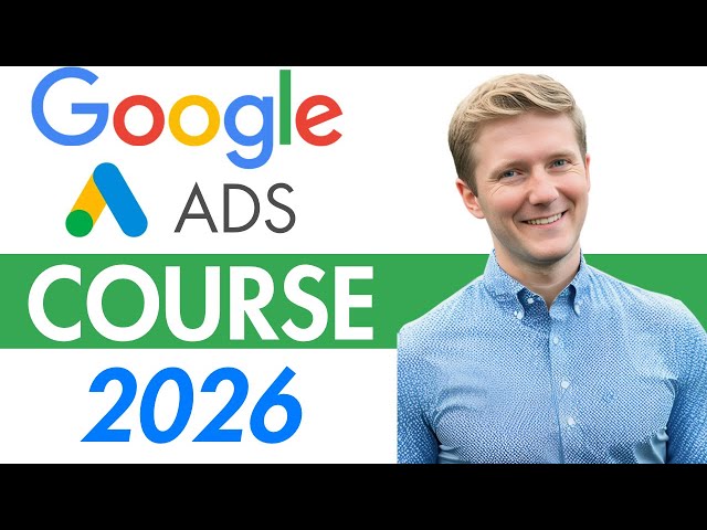 Google Ads Course 2026 | How to Use Google Ads Step by Step | Google Ads Tutorial 2026