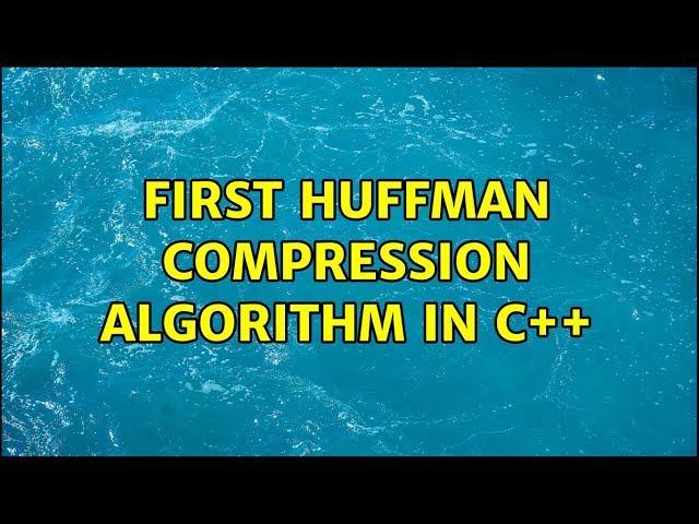 First Huffman Compression Algorithm in C++