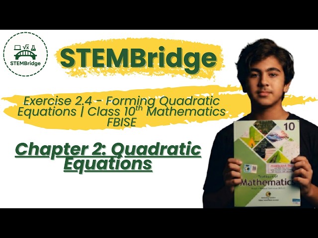 Exercise 2.4 Class 10th Mathematics FBISE | Step-by-Step Explanation | STEMBridge Official
