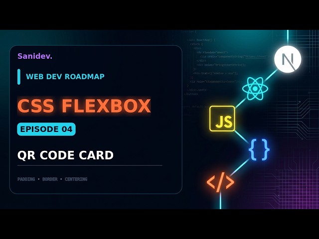 آموزش Flexbox و Box Model با ساخت QR Card | بوت‌کمپ قسمت ۴