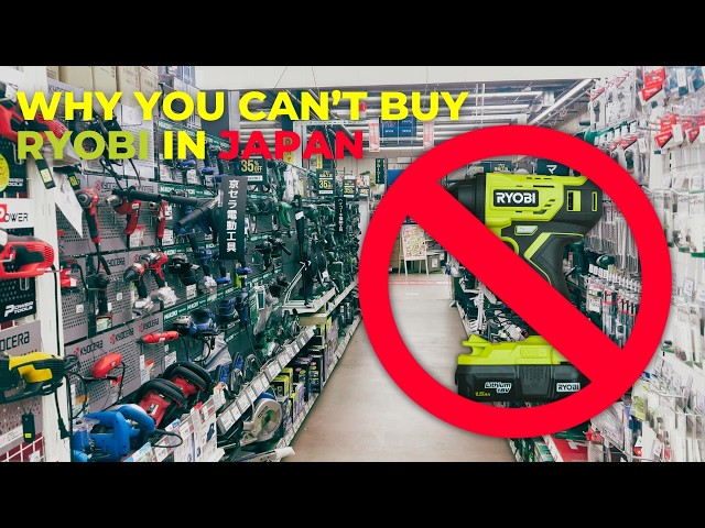 Why You Can't Buy Ryobi Tools in Japan