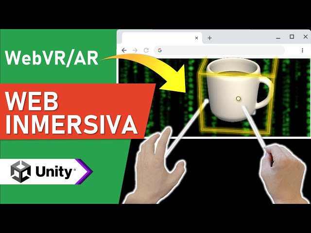 Realidad Aumentada y Virtual desde la Web | WebXR