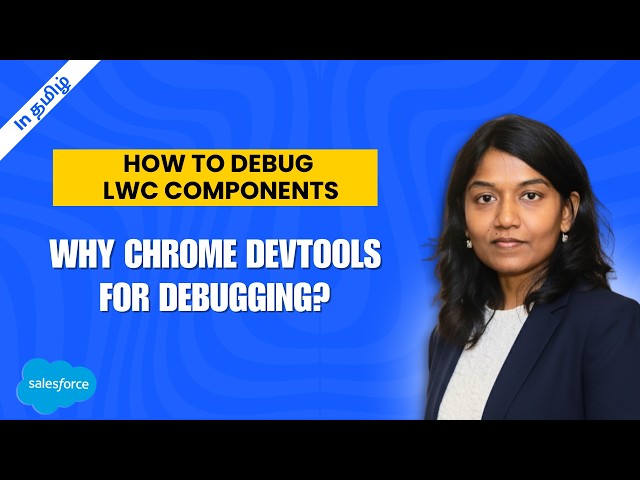Why Chrome DevTools for Debugging? | Quick Walkthrough for Beginners | Salesforce training in Tamil