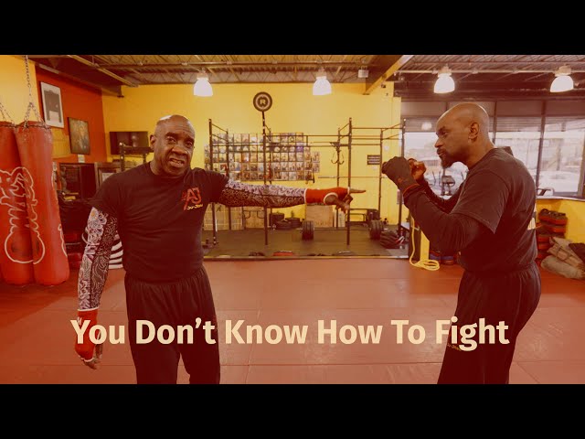 You Don’t Know How To Fight - Self Defense Techniques