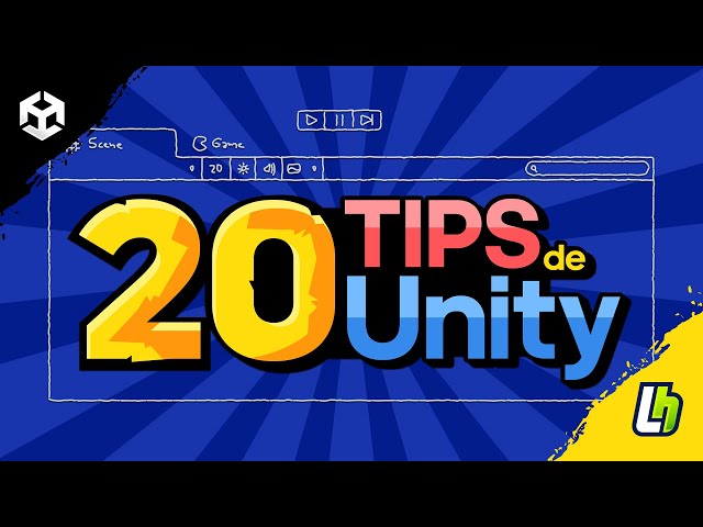 20 Tips for developing with Unity