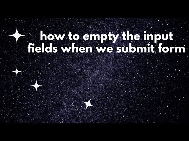 how to empty the input fields when we submit form