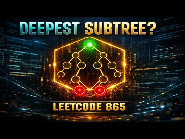 Leetcode 865 Explained | Smallest Subtree with All Deepest Nodes | Intuition