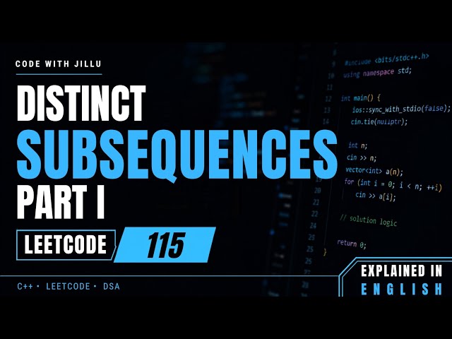 LeetCode 115 - Distinct Subsequences | C++ Solution Explained in English | Code with Jillu