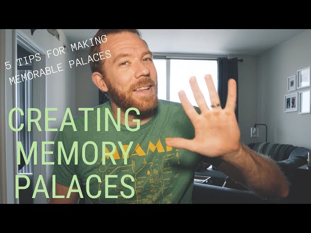 5 TIPS FOR CREATING MEMORY PALACES