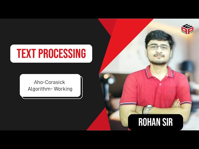 Aho-Corasick Algorithm | Working | Complete Explanation | Text Processing