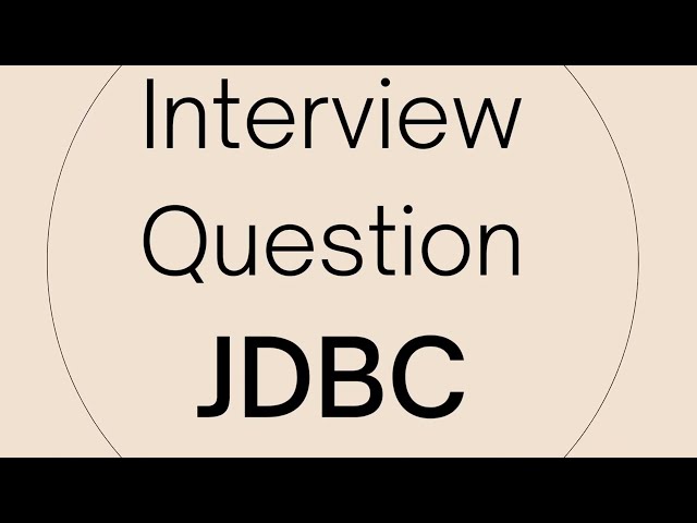 Very Important!!! JDBC Interview Questions with Detailed Answers