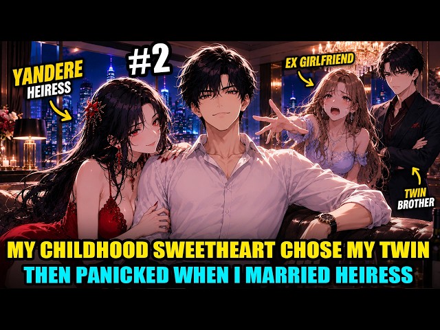 （2）My Brother Betrayed Me And Married My FiancéE-So I Married The YANDERE HEIRESS—Now They Rues❤️