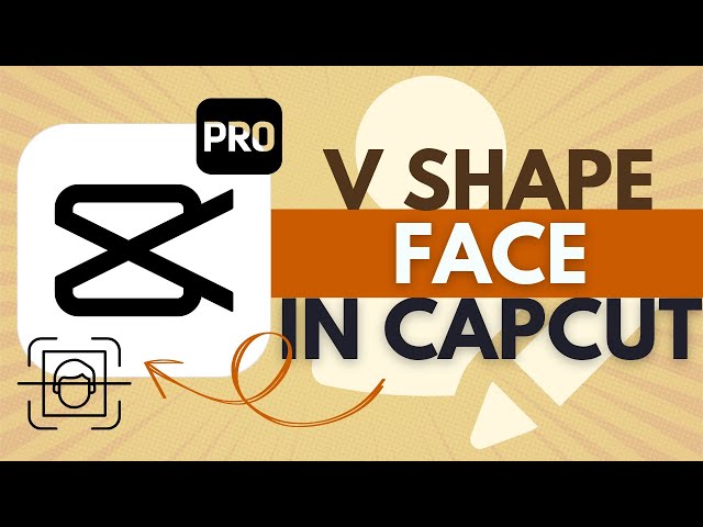 How to Achieve V Shape face in CapCut Pro - CapCut Pro Tutorial