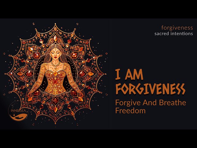 I AM FORGIVENESS | Release Pain 528Hz ✨🧡