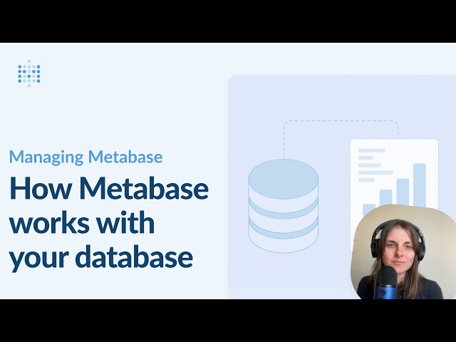 How Metabase works with your database | Metabase tutorials