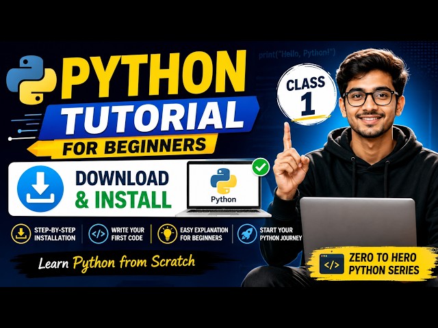 Python Tutorial for Beginners | Download & Install Python + Class 1 | Learn Python from Scratch