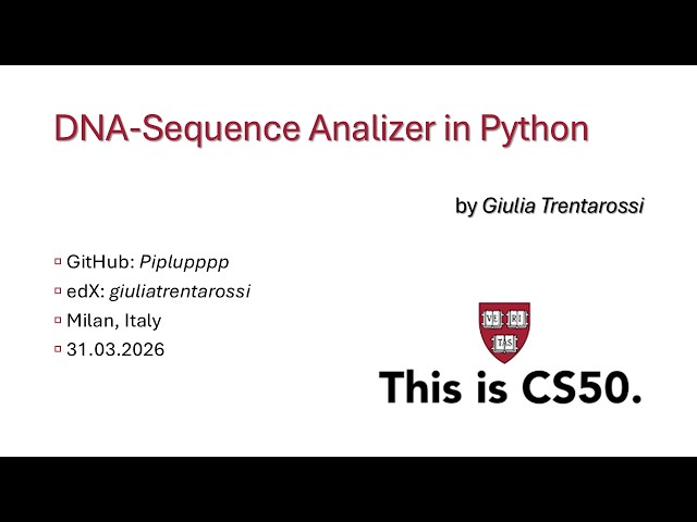 DNA-Sequence Analyser for Harvard's CS50 (Python), Final Project (Giulia Trentarossi, March 2026)