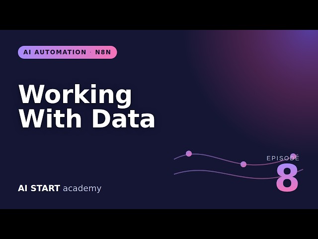 Working With Data in n8n: Expressions, JSON & Logic | AI Automation #8