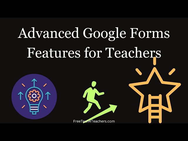Two Advanced Features of Google Forms You Should Know How to Use