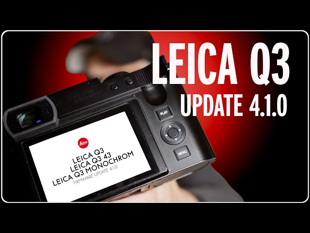 Leica Q3 Firmware 4.1.0 — The Update That Finally Fixes the Freezing Problem?